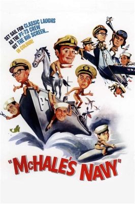  McHale's Navy Uma Aventura Inusitada com um Capitão Imbatível no Oceano Pacífico!